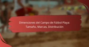 Dimensiones del Campo de Fútbol Playa: Tamaño, Marcas, Distribución